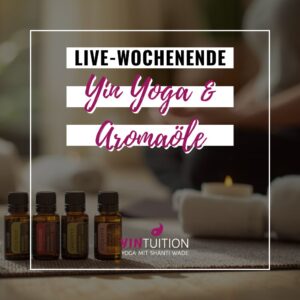 Yin Yoga & Aromaöle Präsenz Wochenend-Seminar