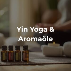 Yin Yoga & Aromaöle Präsenz Wochenend-Seminar