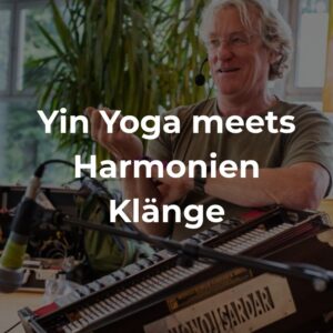Yin Yoga meets Harmonien Klänge
