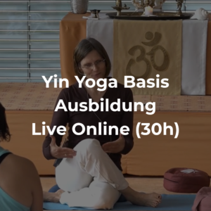 Yin Yoga Basis Ausbildung - Live Online (30h)